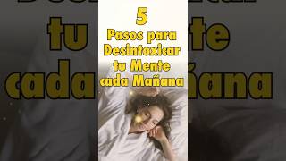 Despierta con Energía Positiva: 5 Pasos para Desintoxicar tu Mente cada Mañana