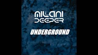 Milani Deeper   Underground Original Mix