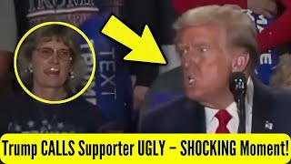 Trump SHOCKS Crowd by Calling Supporter UGLY – What Happened?!