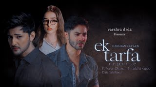 Ek Tarfa | Darshan Raval | Shraddha Kapoor | Varun Dhawan | Most Requested (poll result)