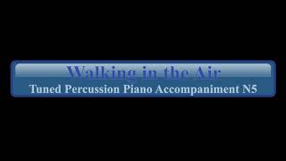 Walking in the Air Tuned Percussion Piano Accompaniment N5