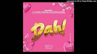 Nandy ft G Nako, Joh Makini, Rosa Ree,Khaligraph Jones ,Moni & Stamina – DAH Remix.2024