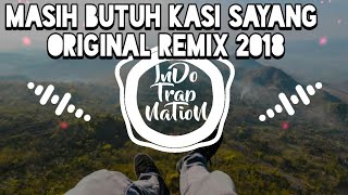 BUTUH KASI SAYANG (original remix 2018) bikin goyang