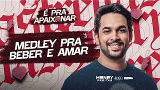 Medley PRA BEBER E AMAR - Henry Freitas (É Pra Apaixonar)