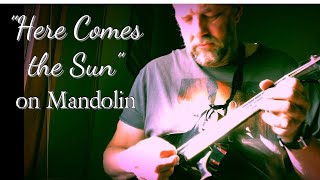 “Here Comes the Sun” on Mandolin