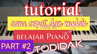 Cara Mudah dan Cepat Belajar Piano secara Otodidak untuk Pemula # Tutorial Part - 2