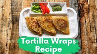 Tortilla Wraps Recipe|Healthy Wraps