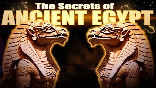 The Secrets Of ANCIENT EGYPT