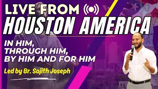 LIVE FROM HOUSTON | SESSION 2 | BR. SAJITH JOSEPH | 08 JUNE  2024