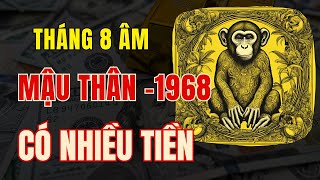 Tử vi tuổi Mậu Thân 1968. Đón nhiều tin mừng trên phương diện tiền bạc, Trong tháng 8 âm lịch