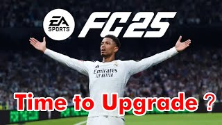 is Time to Upgrade EA Sports FC 25 ?