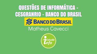 Informática para concursos - Questões Cesgranrio Banco do Brasil - parte 2