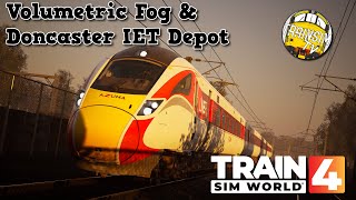 Train Sim World 4: Volumetric Fog & Doncaster IET Depot