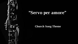 Servo per amore (Church Song Theme) - Clarinet Solo