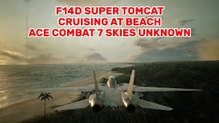 F14D Super Tomcat Cruising at beach Mission 4 free flight | ACE COMBAT 7  SKIES UNKNOWN #stayathome