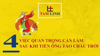 4 Việc quan trọng cần làm sau khi tiễn đưa ông Táo chầu trời | Đồ Cúng Tâm Linh (VIDEO 4K)