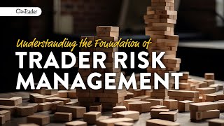 The Foundation of Risk Management (for day traders)