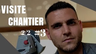 DÉCOUVERTE et VISITE de chantier | #3 2/2