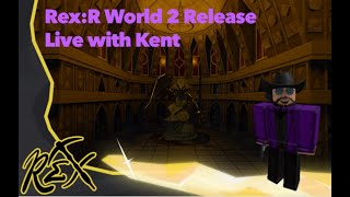 Rex:R World 2 Release Live with Kent!