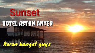 Hotel Murah di Anyer|| Sunset di Hotel Aston anyer