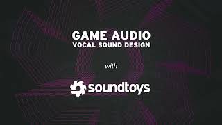 Game Audio Vocal Sound Design With Soundtoys