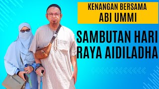 Kenangan Bersama Abi Ummi: Selamat Hari Raya Aidiladha 2024 - 17/06/2024