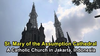 St. MARY CATHOLIC CATHEDRAL CHURCH in JAKARTA, INDONESIA.