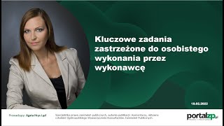 Kluczowe zadania zastrzeżone do osobistego wykonania