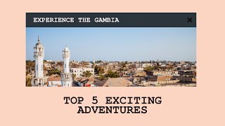 The Top 5 Thrilling Must Do Activities in The Gambia