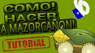 COMO HACER A MAZORCAÑON DE PVZ EN PLASTILINA! | EDER HD