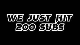 OMG GUYSS WE HIT 200 SUBS!!1!1!1!!