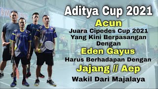 Aditya Cup 2021 ll Acun // Gayus vs Jajang // Aep