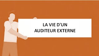 La Vie d'un Auditeur Externe