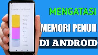 CARA MENGATASI MEMORI PENUH DI ANDROID DENGAN MUDAH