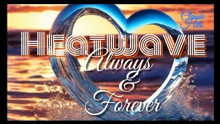 Heatwave – Always And Forever.