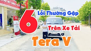 Những " LỖI " thường gặp ở xe tải van teraco Tera - V Mitsubitshi sau 6 tháng sử dụng thực tế.