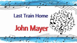 How To Play "Last Train Home" By John Mayer