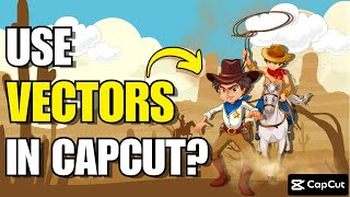 Create Cartoon Animations with Vectors on Capcut | Beginners FREE Tutorial