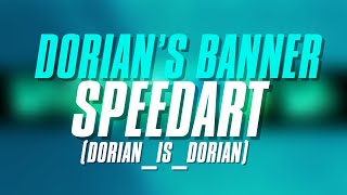 Dorian’s Banner Speedart