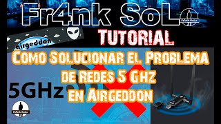 Como solucionar el problema de Redes 5Ghz en Airgeddon - Tutorial