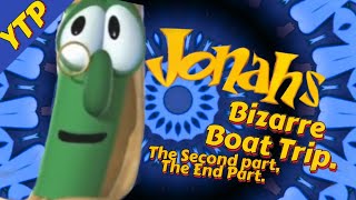 Ytp: Jonah’s Bizarre Boat Trip. The Second Part, The End Part.