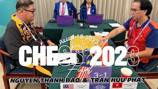 Cờ Tướng Asiad 2023 vòng 3 đẳng cấp Nguyễn Thành Bảo vs Trần Hữu Phát diệt sát đối thủ 1’30s