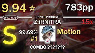 9.94⭐Motion | Camellia - Z:iRNiTRA [F:iNAL PRODiGY] #1 783pp 99.69% 15x