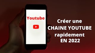 Comment créer une CHAINE YOUTUBE rapidement [2022] - TUTO