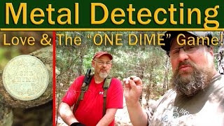 #253 Metal Detecting, Love & The "ONE DIME" Game!