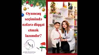 Uşaq oyuncaqları seçərkən nələrə diqqət etməli?  MD.Aygün Musayeva