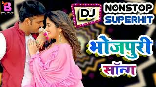 Nonstop Pawan Singh DJ Remix Song 2022 -  Nonstop Bhojpuri DJ Remix Song 2022 - #BhojpuriSong