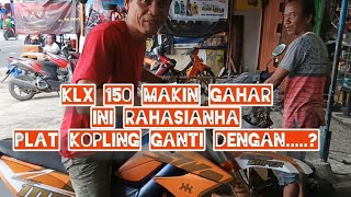 Ganti Kampas Kopling MX king 155, Solusi jitu makin Gahar KLX 150 Terabas.