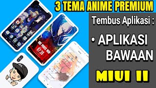 3 TEMA ANIME PREMIUM DENGAN FILE YG LUMAYAN BESAR || TONTON DULU SEBELUM DOWNLOAD