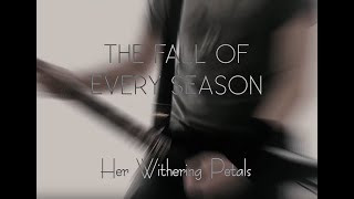 The Fall Of Every Season - Her Withering Petals (Insta Cut Cover)